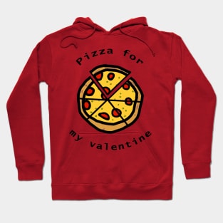 Pizza For My Valentine on Valentines Day Hoodie